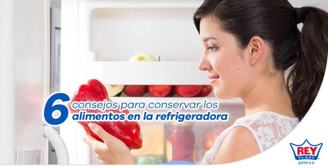 Seis consejos para conservar los alimentos en la refrigeradora